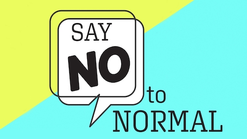 Say No To Normal
