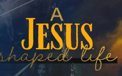A Jesus Shaped Life
